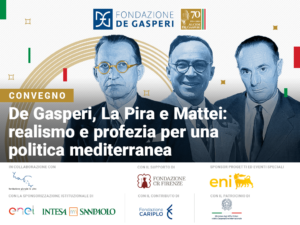 Locandina convegno De Gasperi, La Pira e Mattei realismo e profezia per una politica mediterranea