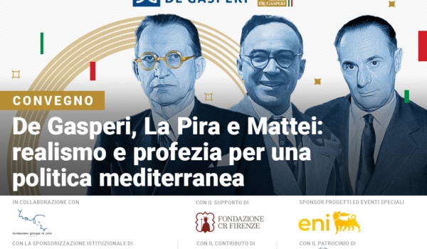 Locandina convegno De Gasperi, La Pira e Mattei realismo e profezia per una politica mediterranea